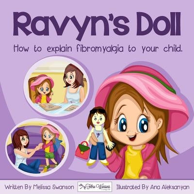 Ravyn's Doll: How To Explain Fibromyalgia To Your Child by Aleksanyan, Ana