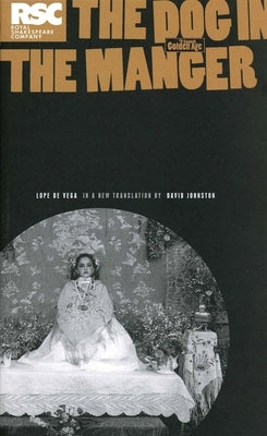 The Dog in the Manger by Vega, Lope De