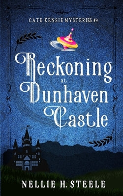 Reckoning at Dunhaven Castle by Steele, Nellie H.