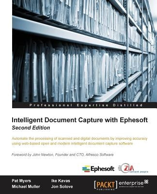 Intelligent Document Capture with Ephesoft - Second Edition by Myers, Pat