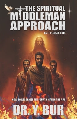 The Spiritual Middleman Approach by Bur, Y.