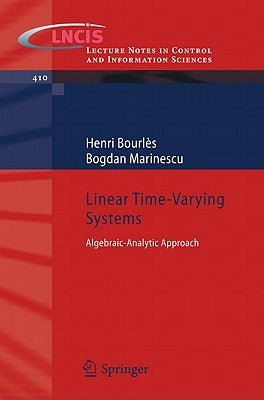 Linear Time-Varying Systems: Algebraic-Analytic Approach by Bourlès, Henri