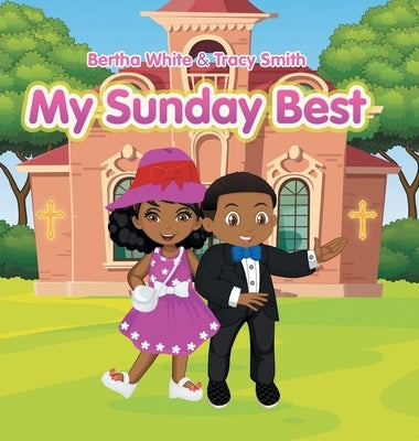 My Sunday Best by White, Bertha