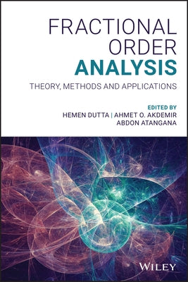 Fractional Order Analysis: Theory, Methods and Applications by Dutta, Hemen
