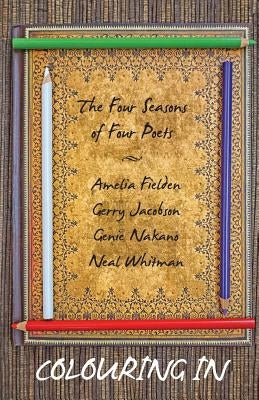 Colouring In: The Four Seasons of Four Poets by Fielden, Amelia