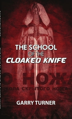The School of the Cloaked Knife by Turner, Garry