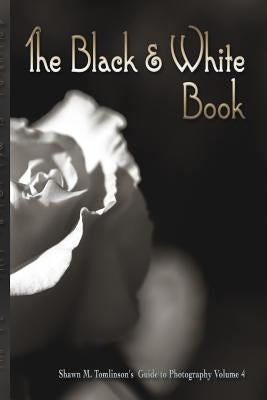 The Black & White Book by Tomlinson, Shawn M.