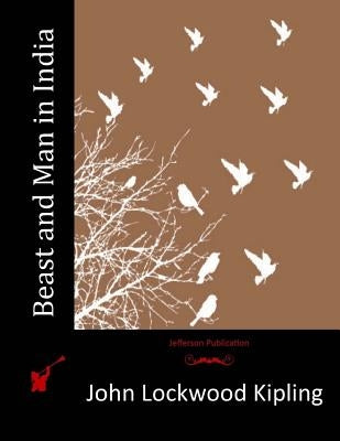 Beast and Man in India by Kipling, John Lockwood