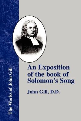 An Exposition of the Book of Solomon's Song by Gill, John