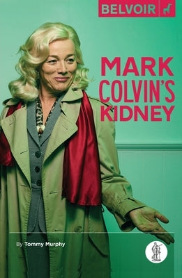 Mark Colvin's Kidney by Murphy, Tommy