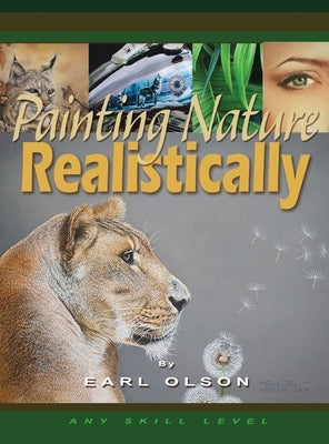Painting Nature Realistically by Olson, Earl