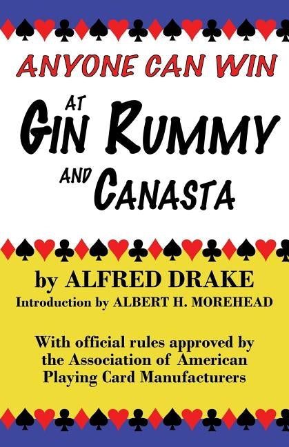 Anyone Can Win at Gin Rummy and Canasta by Drake, Alfred