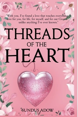 Threads of the Heart by Adow, Sundus