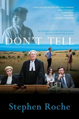 Don't Tell: Toowoomba Prep: The Case That Broke the Silence on Child Sex Abuse in Australia by Roche, Stephen