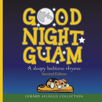 Good Night Guam: A sleepy bedtime rhyme by Aflague, Gerard