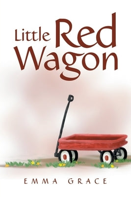 Little Red Wagon by Grace, Emma