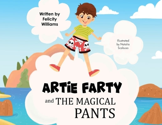 Artie Farty and the Magical Pants by Williams, Felicity