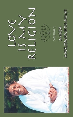 Love Is My Religion V3 by Sri Mata Amritanandamayi Devi