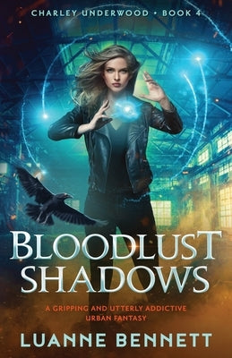 Bloodlust Shadows: A gripping and utterly addictive urban fantasy by Bennett, Luanne