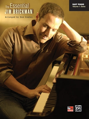 The Essential Jim Brickman, Vol 1: Easy Piano Solos by Brickman, Jim