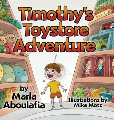 Timothy's Toystore Adventure by Aboulafia, Marla