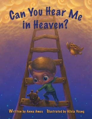 Can You Hear Me in Heaven? by Ames, Anna