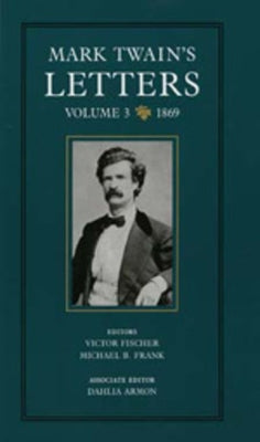 Mark Twain's Letters, Volume 3: 1869volume 9 by Twain, Mark