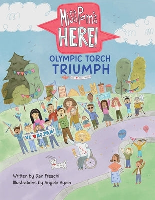 Miss Pam's Here! - Olympic Torch Triumph by Freschi, Dan