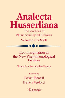 Eco-Imagination as the New Phenomenological Frontier: Towards a Sustainable Future by Boccali, Renato