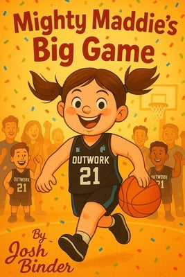 Mighty Maddie's Big Game by Binder, Stacy
