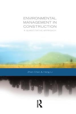 Environmental Management in Construction: A Quantitative Approach by Li, Heng