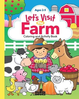 Let's Visit the Farm; A Coloring and Activity Book: A Coloring and Activity Book for Ages 2-5 by Rojas, Mary