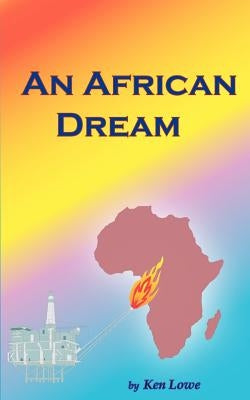 An African Dream by Lowe, Ken