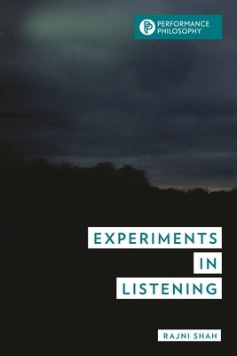 Experiments in Listening by Shah, Rajni