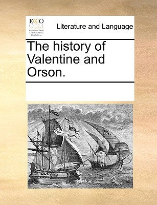 The history of Valentine and Orson. by Multiple Contributors