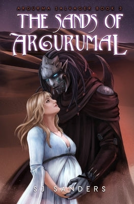 The Sands of Argurumal by Sanders, S. J.