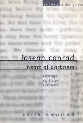 Joseph Conrad: Heart of Darkness: Essays, Articles, Reviews by Tredell, Nicolas