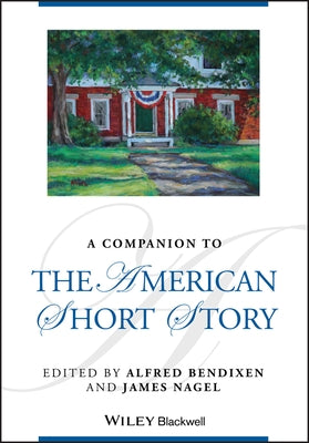 A Companion to the American Short Story by Bendixen, Alfred