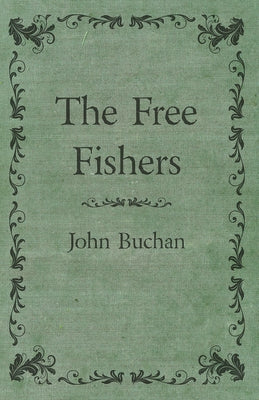 The Free Fishers by Buchan, John