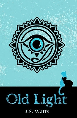 Old Light by Watts, J. S.