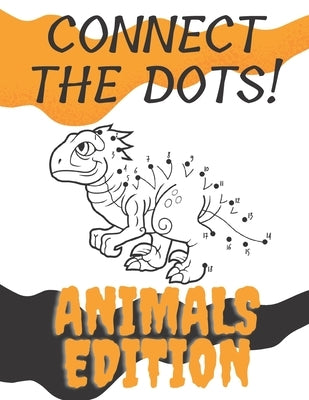 Connect The Dots!: Animals Edition by Gach, James