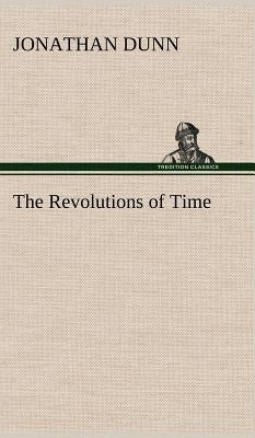 The Revolutions of Time by Dunn, Jonathan