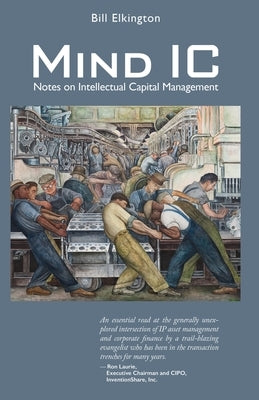 Mind IC: Notes on Intellectual Capital Management by Elkington, Bill