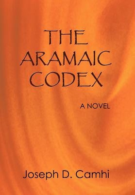 The Aramaic Codex by Camhi, Joseph D.
