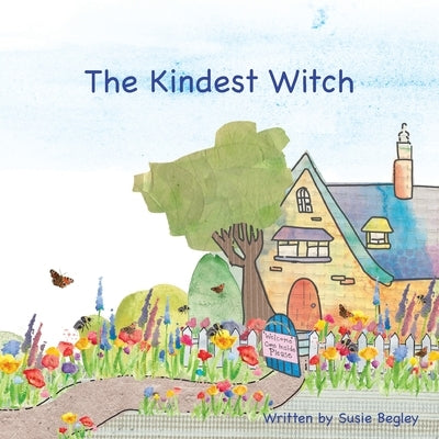 The Kindest Witch by Begley, Susie