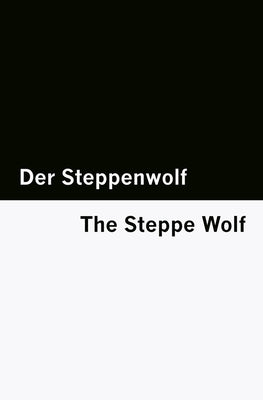 Der Steppenwolf / The Steppe Wolf [Bilingual Edition] - German & English (Vol I of II) by Hesse, Hermann