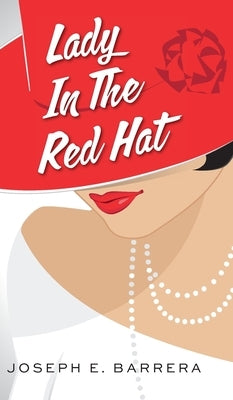 Lady In The Red Hat by Barrera, Joseph E.