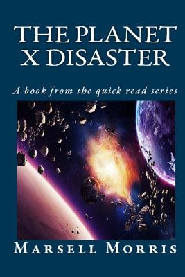 The Planet X Disaster: A book from the quick read series by Morris, Marsell