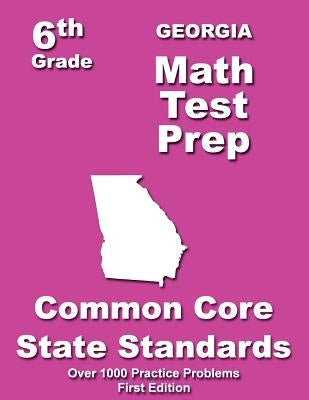 Georgia 6th Grade Math Test Prep: Common Core Learning Standard by Treasures, Teachers'