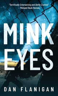 Mink Eyes by Flanigan, Dan